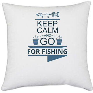                       UDNAG White Polyester 'Fishing | Keep calm and go' Pillow Cover [16 Inch X 16 Inch]                                              