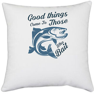                       UDNAG White Polyester 'Fishing | Good things' Pillow Cover [16 Inch X 16 Inch]                                              