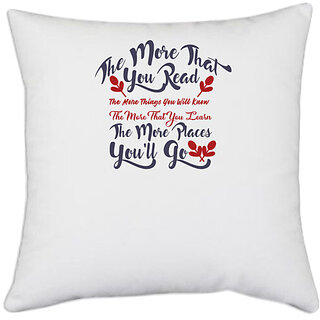                       UDNAG White Polyester 'The more that you read the more place you'll go | Dr. Seuss' Pillow Cover [16 Inch X 16 Inch]                                              