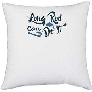                       UDNAG White Polyester 'Fishing | Long Rod can' Pillow Cover [16 Inch X 16 Inch]                                              