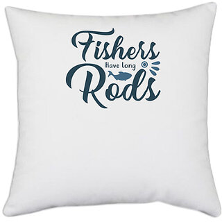                       UDNAG White Polyester 'Fishing | Fishers have long' Pillow Cover [16 Inch X 16 Inch]                                              