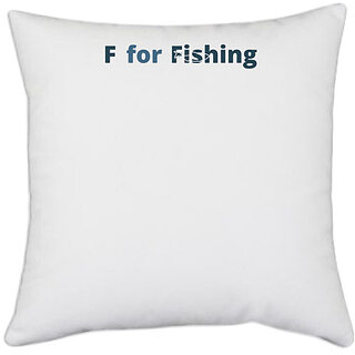                       UDNAG White Polyester 'Fishing | F for fishing' Pillow Cover [16 Inch X 16 Inch]                                              