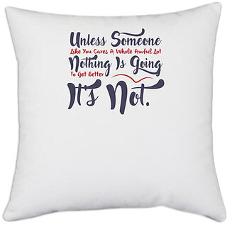                       UDNAG White Polyester 'Unless someone you like nothing is going better | Dr. Seuss' Pillow Cover [16 Inch X 16 Inch]                                              