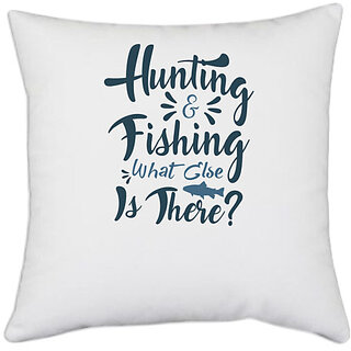                       UDNAG White Polyester 'Fishing | Hunting & fishing' Pillow Cover [16 Inch X 16 Inch]                                              