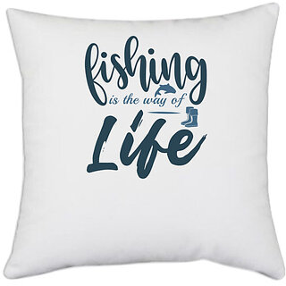                       UDNAG White Polyester 'Fishing | Fishing is the way' Pillow Cover [16 Inch X 16 Inch]                                              