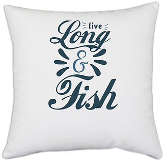                      UDNAG White Polyester 'Fishing | live long & fish' Pillow Cover [16 Inch X 16 Inch]                                              