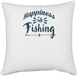                       UDNAG White Polyester 'Fishing | Happiness is fishing' Pillow Cover [16 Inch X 16 Inch]                                              