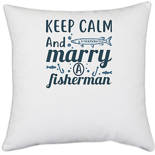                       UDNAG White Polyester 'Fishing | Keep calm and merry' Pillow Cover [16 Inch X 16 Inch]                                              