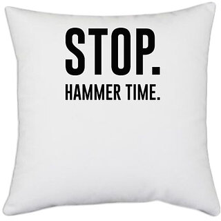                       UDNAG White Polyester 'Time | Stop Hammer time' Pillow Cover [16 Inch X 16 Inch]                                              