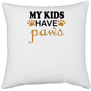                      UDNAG White Polyester 'Dogs | My kids have paws' Pillow Cover [16 Inch X 16 Inch]                                              