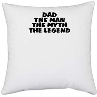                       UDNAG White Polyester 'Father | dad the man the myth' Pillow Cover [16 Inch X 16 Inch]                                              