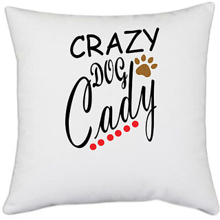                       UDNAG White Polyester 'Dogs | Crazy dog cady' Pillow Cover [16 Inch X 16 Inch]                                              