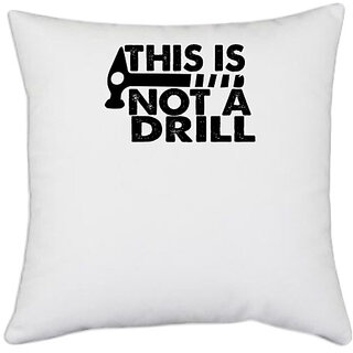                       UDNAG White Polyester 'Hammer | this is not a drill' Pillow Cover [16 Inch X 16 Inch]                                              