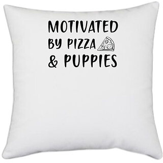                       UDNAG White Polyester 'Dogs | Motivated by pizzas and puppies' Pillow Cover [16 Inch X 16 Inch]                                              