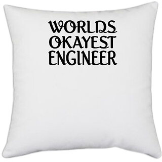                       UDNAG White Polyester 'Engineer | worlds okayest engineer' Pillow Cover [16 Inch X 16 Inch]                                              