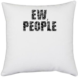                       UDNAG White Polyester 'People | ew, people' Pillow Cover [16 Inch X 16 Inch]                                              
