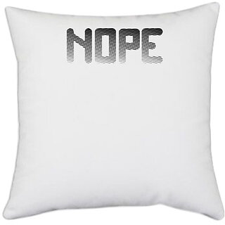                       UDNAG White Polyester 'No | nope' Pillow Cover [16 Inch X 16 Inch]                                              