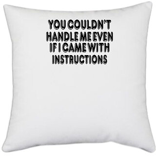                       UDNAG White Polyester '| you couldn't handle me even' Pillow Cover [16 Inch X 16 Inch]                                              