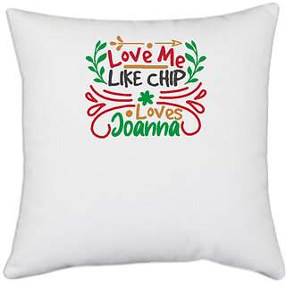                       UDNAG White Polyester 'Christmas | love me like chip loves joanna' Pillow Cover [16 Inch X 16 Inch]                                              