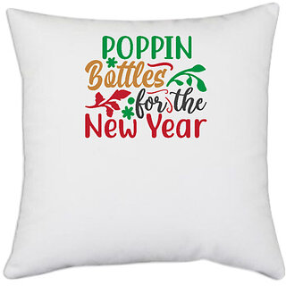                       UDNAG White Polyester 'Christmas | poppin bottles for the new year' Pillow Cover [16 Inch X 16 Inch]                                              