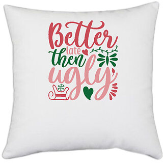                       UDNAG White Polyester 'Christmas | better late then ugly' Pillow Cover [16 Inch X 16 Inch]                                              