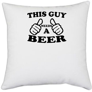                       UDNAG White Polyester 'Beer | this guy a beer' Pillow Cover [16 Inch X 16 Inch]                                              