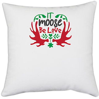                       UDNAG White Polyester 'Christmas | moose be love' Pillow Cover [16 Inch X 16 Inch]                                              