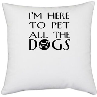                       UDNAG White Polyester 'Dog | i'm here' Pillow Cover [16 Inch X 16 Inch]                                              