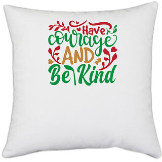                       UDNAG White Polyester 'Christmas | have courge and be kind' Pillow Cover [16 Inch X 16 Inch]                                              