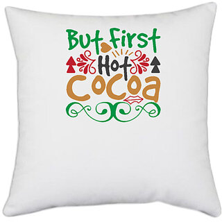                       UDNAG White Polyester 'Christmas | but first hot cocoa' Pillow Cover [16 Inch X 16 Inch]                                              