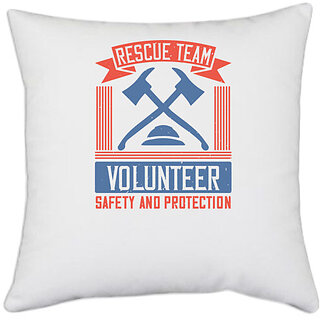                       UDNAG White Polyester 'Volunteers | Rescue Team Volunteer Safety And Protection' Pillow Cover [16 Inch X 16 Inch]                                              