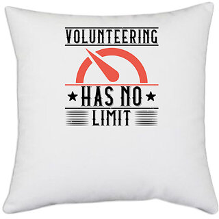                       UDNAG White Polyester 'Volunteers | Volunteering Has No Limit' Pillow Cover [16 Inch X 16 Inch]                                              