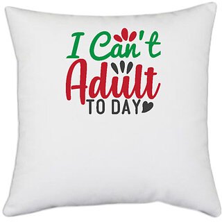                       UDNAG White Polyester 'Christmas | i can't adult to day' Pillow Cover [16 Inch X 16 Inch]                                              