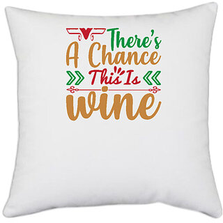                       UDNAG White Polyester 'Christmas | there's a change this is wine' Pillow Cover [16 Inch X 16 Inch]                                              