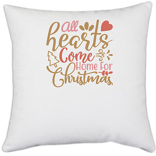                       UDNAG White Polyester 'Christmas | all hearts come home for christmas' Pillow Cover [16 Inch X 16 Inch]                                              