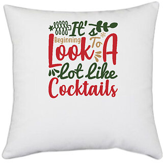                       UDNAG White Polyester 'Christmas | it is beginning to loke alot like cocktails' Pillow Cover [16 Inch X 16 Inch]                                              