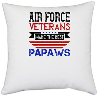                       UDNAG White Polyester 'Airforce | Air Force Veterans make the best PAPAWS' Pillow Cover [16 Inch X 16 Inch]                                              