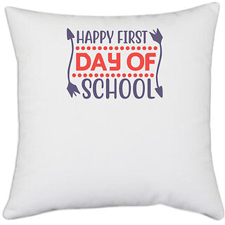                       UDNAG White Polyester 'Student teacher | Happy first day of school' Pillow Cover [16 Inch X 16 Inch]                                              