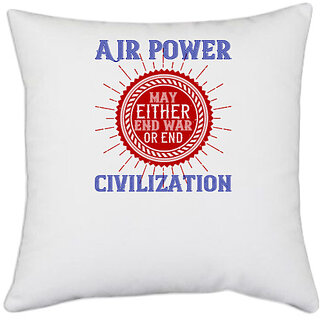                       UDNAG White Polyester 'Airforce | air power may either end war aor end civilization' Pillow Cover [16 Inch X 16 Inch]                                              