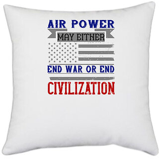                       UDNAG White Polyester 'Airforce | Air power may either end war or end civilization' Pillow Cover [16 Inch X 16 Inch]                                              