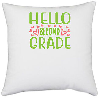                       UDNAG White Polyester 'Student teacher | Hello second grade' Pillow Cover [16 Inch X 16 Inch]                                              