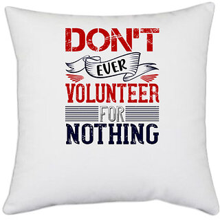                      UDNAG White Polyester 'Airforce | Dont ever volunteer for nothing' Pillow Cover [16 Inch X 16 Inch]                                              