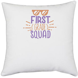                       UDNAG White Polyester 'Student teacher | first grade squadd' Pillow Cover [16 Inch X 16 Inch]                                              