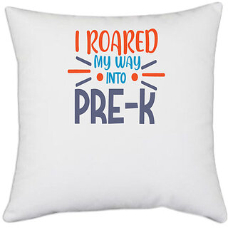                       UDNAG White Polyester 'Student teacher | I roared my way into pre-kk' Pillow Cover [16 Inch X 16 Inch]                                              