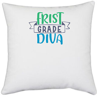                       UDNAG White Polyester 'Student teacher | first grade divaaa' Pillow Cover [16 Inch X 16 Inch]                                              