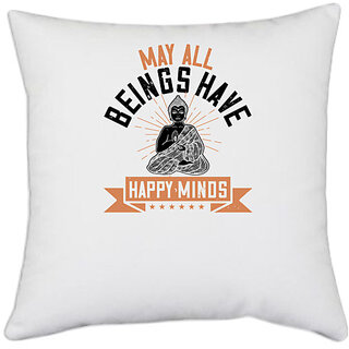                       UDNAG White Polyester 'Buddhism | May all beings have happy minds' Pillow Cover [16 Inch X 16 Inch]                                              