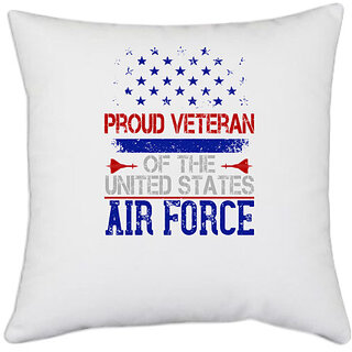                       UDNAG White Polyester 'Airforce | proud veteran of the united states air force' Pillow Cover [16 Inch X 16 Inch]                                              