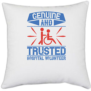                       UDNAG White Polyester 'Volunteers | Genuine and Trusted Hospital Volunteer' Pillow Cover [16 Inch X 16 Inch]                                              