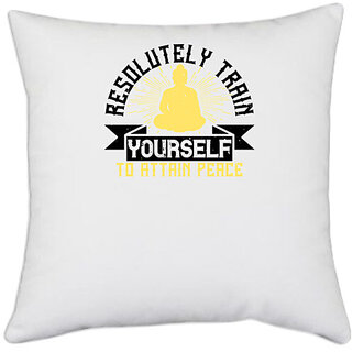                       UDNAG White Polyester 'Buddhism | Resolutely train yourself to attain peace' Pillow Cover [16 Inch X 16 Inch]                                              