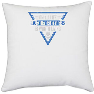                       UDNAG White Polyester 'Volunteers | Only a life lived for others is worth living' Pillow Cover [16 Inch X 16 Inch]                                              